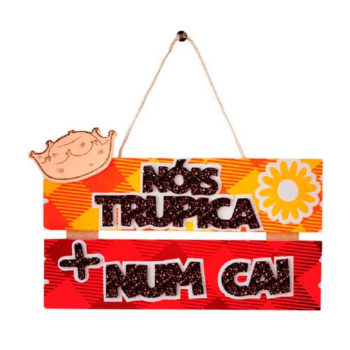 Placa Nois Trupica Mai Num Cai 2 Partes Grintoy